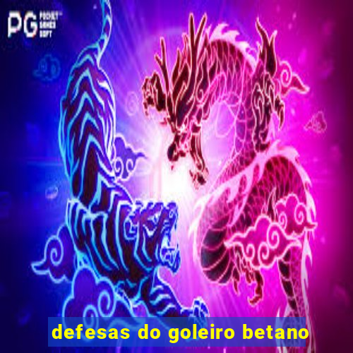 defesas do goleiro betano